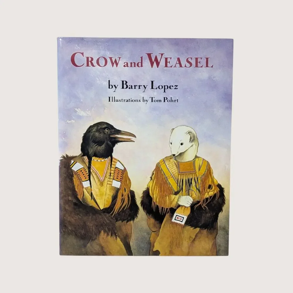 1990 Crow and Weasel by Barry Lopez Hardcover Book